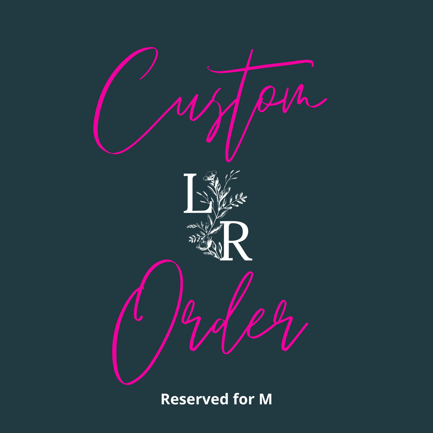 Custom Order- Reserved for MW- 7.12.25
