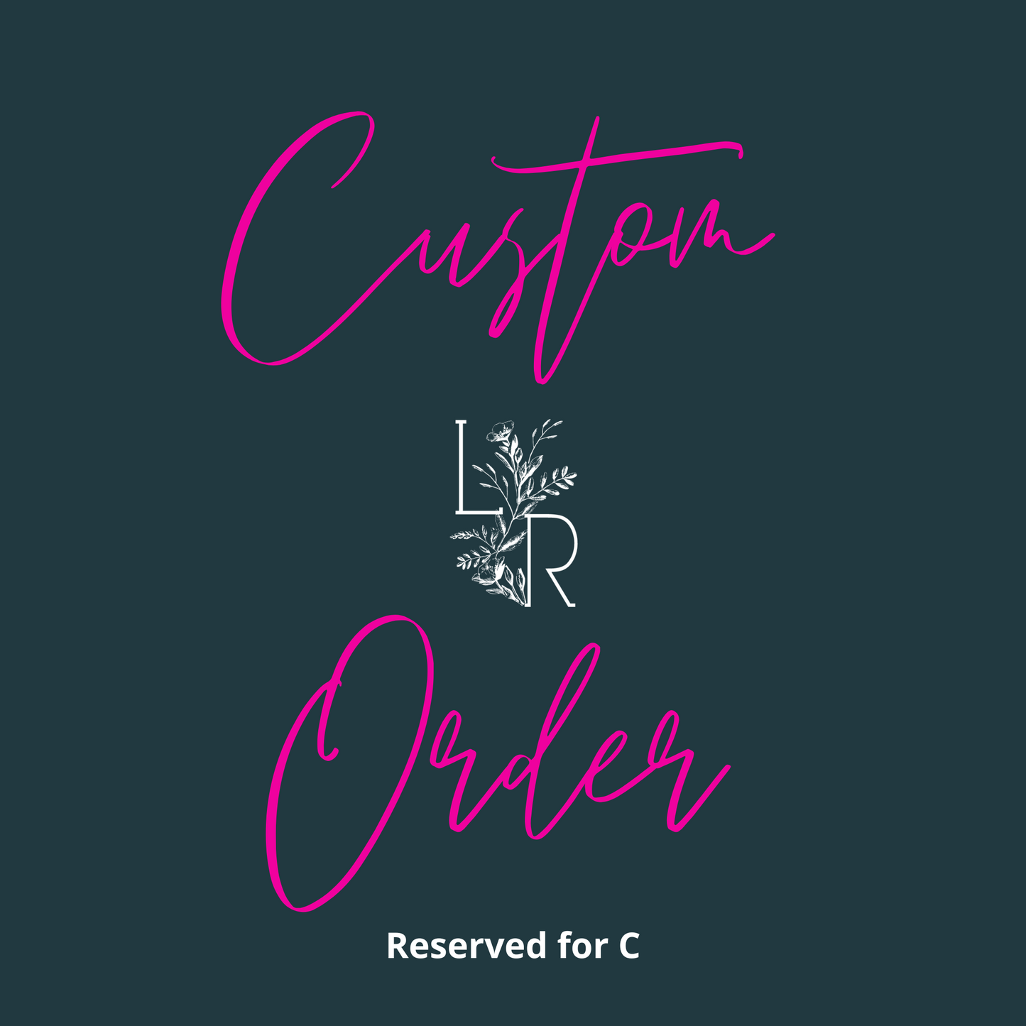 Custom Order- Reserved for C&Z- 12-09-26