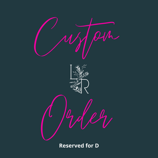 Custom Order- Reserved for D- 23/04/26